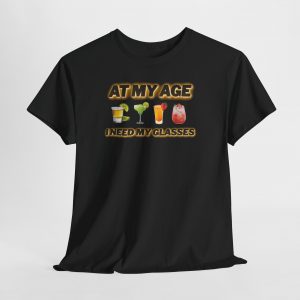 Funny drinking T‑shirt with the phrase At My Age I Need My Glasses and four illustrated cocktail glasses